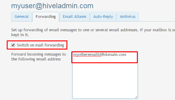 Enable the “Switch on mail forwarding” box and in “Forward incoming messages to the following email address” specify the email address to which you want the emails to be forwarded
