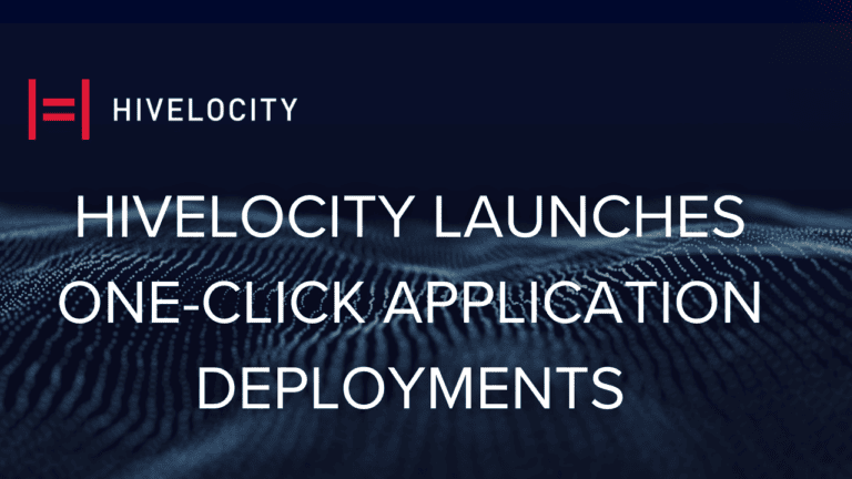 Hivelocity Launches One-Click Application Deployments