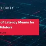 What 0.1s of Latency Means for Solana Validators