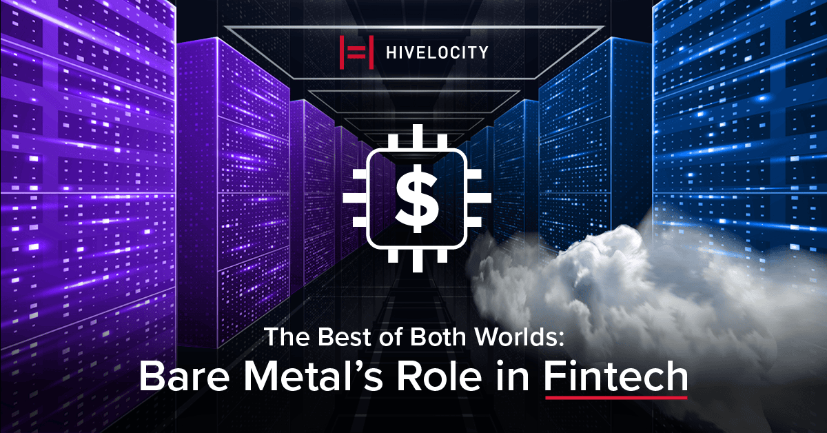 The Best of Both Worlds: Bare Metal’s Role in Fintech